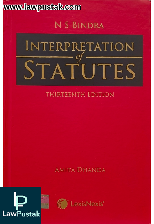 Interpretation of Statutes By N S Bindra - 13th Edition 2024 - LexisNexis