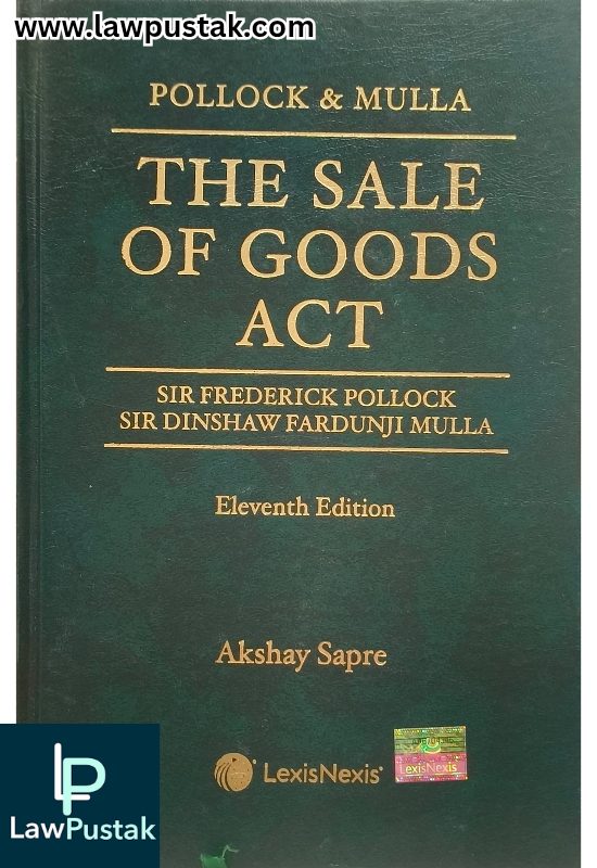 The Sale of Goods Act By Pollock & Mulla - 11th Edition 2022 - LexisNexis