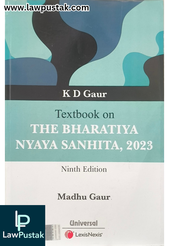 Textbook on The Bharatiya Nyaya Sanhita, 2023 (BNS 2023) By K D Gaur - 9th Edition 2024 - LexisNexis