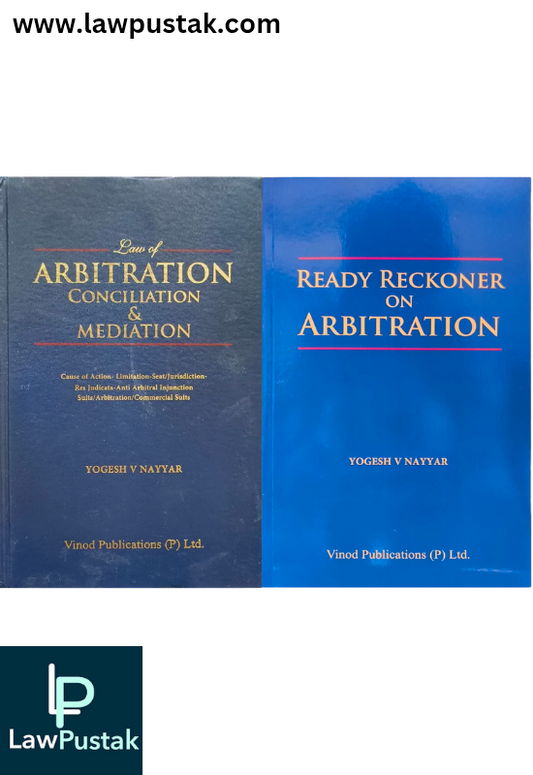 Law of Arbitration, Conciliation & Mediation and Ready Reckoner on Arbitration by Yogesh V Nayyar, Edition 2025 - Vinod Publication