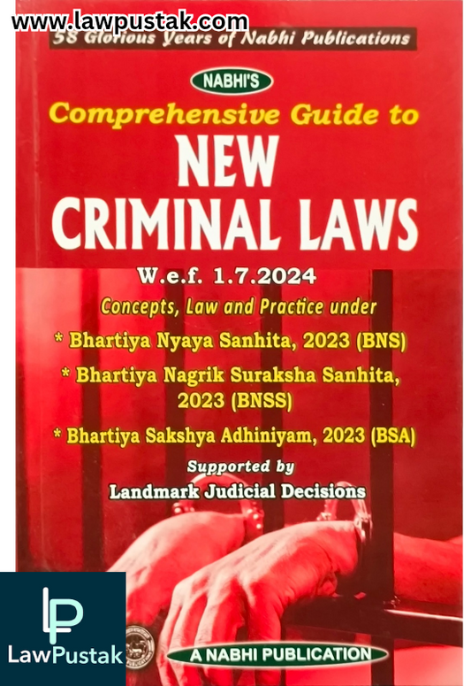Comprehensive Guide to New Criminal Laws (NCL) free Key to section of New Criminal Laws with Corresponding Sections of Old Laws in Detail - Edition 2024 - A Nabhi Publication