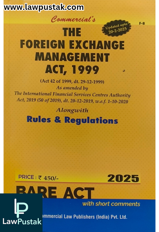 The Foreign Exchange Management Act, 1999 - Alongwith - Rules And Regulation ( Bare Act ) by Commercial Law Publishers (India) Pvt. Ltd.