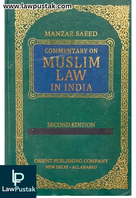 Manzar Saeed Commentary On Muslim Law In India By Manzar Saeed - 2nd Edition 2025 - Orient Publishing Company