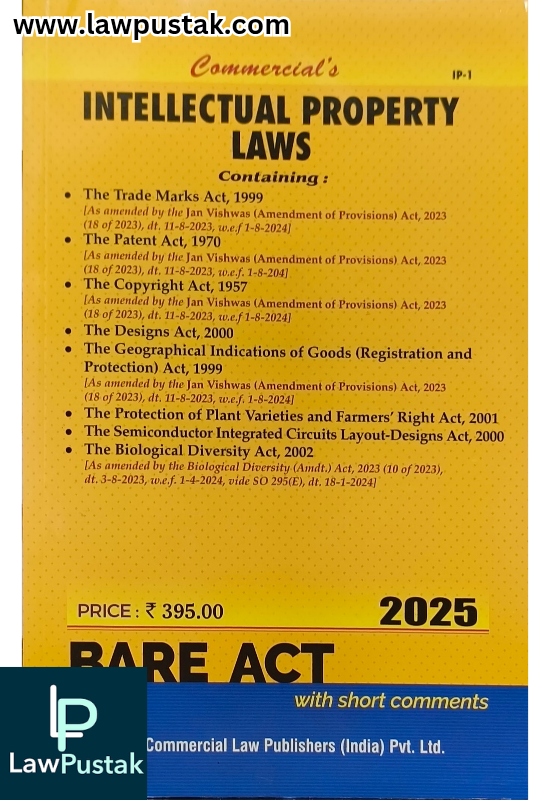 Intellectual Property Laws Bare Act 2025 Edition - Commercial Law Publishers