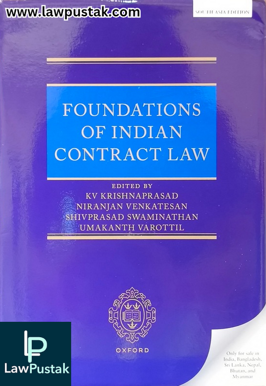Foundations of Indian Contract Law By KV Krishnaprasad , Niranjan Venkatesan ,Shivprasad Swaminathan and Umakanth Varottil - South Asia Edition 2025 - Oxford University Press