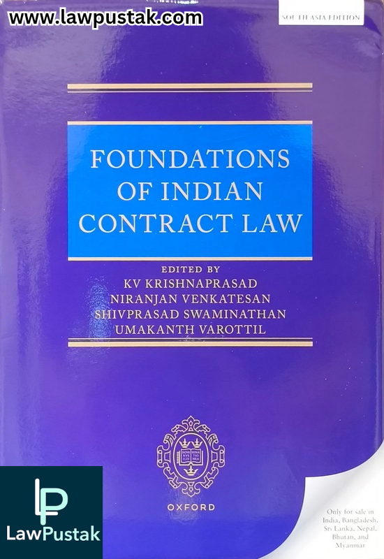 Foundations of Indian Contract Law By KV Krishnaprasad , Niranjan Venkatesan ,Shivprasad Swaminathan and Umakanth Varottil - South Asia Edition 2025 - Oxford University Press