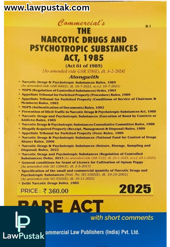 The Narcotic Druges and Psychotropic Substances Act, 1985 BareAct 2025 Edition - Commercial Law House