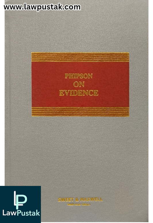 Phipson on Evidence (South Asian Edition) by Hodge M. Malek, Jonathan Auburn, Roderick Bagshaw - 20th Edition, 2023- Sweet & Maxwell