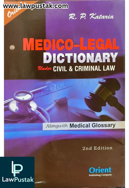 Medico-Legal Dictionary under civil & criminal Law By R.P. Kataria - 2nd edition 2025 - Orient Publishing Company