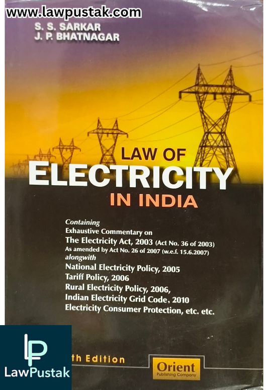 Law of Electricity in India By S.S Sarkar & J.P. Bhatnagar - 8th Edition 2025 - Orient Publishing Company