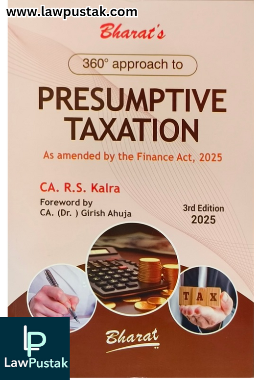 360 Approach to Presumptive to Taxation - As amended by the Finance Act, 2025 - 3rd Edition 2025 by CA. R.S. Kalra | Bharat Law House