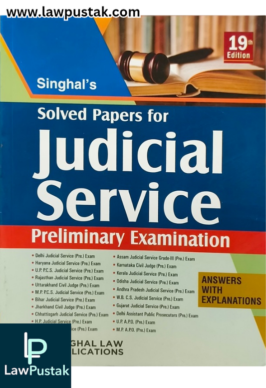 Solved Papers for Judicial Service preliminary Examination (Answers with Explanations) - 19th Edition 2025 | Singhal Law Publications
