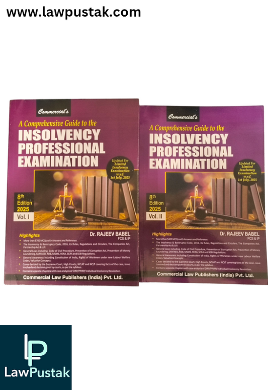 A Comprehensive Guide to The Insolvency Professional Examination By Dr. Rajeev Babel - 8th Edition 2025 (In 2 Volumes) - Commercial Law Publishers