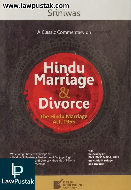 A Classic Commentary on Hindu Marriage & Divorce (The Hindu Marriage Act, 1955) by Sriniwas | Delhi Publishing Company