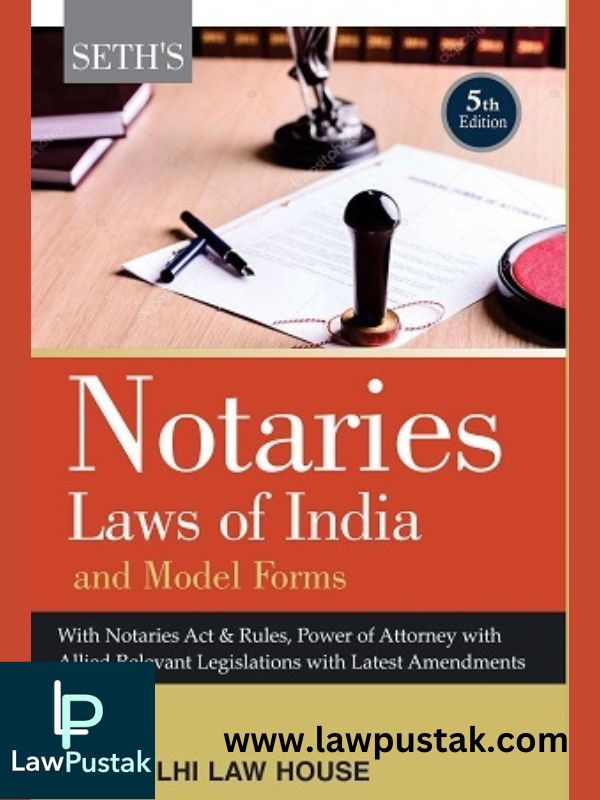 Seth’s Notaries Law of India And Model India-Delhi Law House