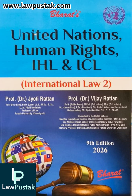 United Nations, Human Rights, IHL & ICL (International Law 2) by Prof. (Dr.) Jyoti Rattan & Prof. (Dr.) Vijay Rattan - 9th Edition 2026 | Bharat Law House Pvt. Ltd.