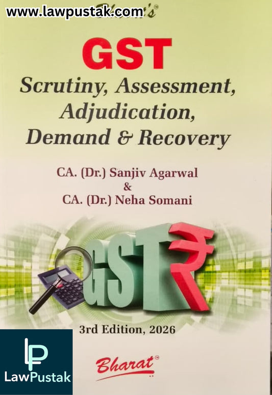 GST Scrutiny, Assessment, Adjudication, Demand & Recovery by CA. (Dr.) Sanjiv Agarwal & CA. (Dr.) Neha Somani - 3rd Edition 2026 | Bharat Law House Pvt. Ltd.