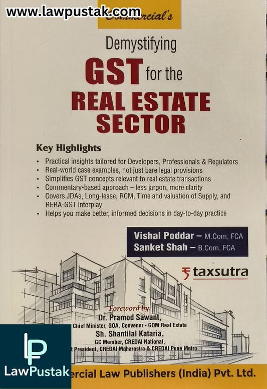 Demystifying GST for The Real Estate Sector by Vishal Poddar and Sanket Shah - Commercial Law Publishers (India) Pvt. Ltd.