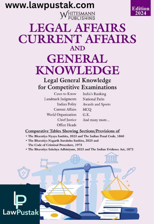 Legal Affairs Current Affairs and General Knowledge-Latest 2024 Edition-Whitesmann