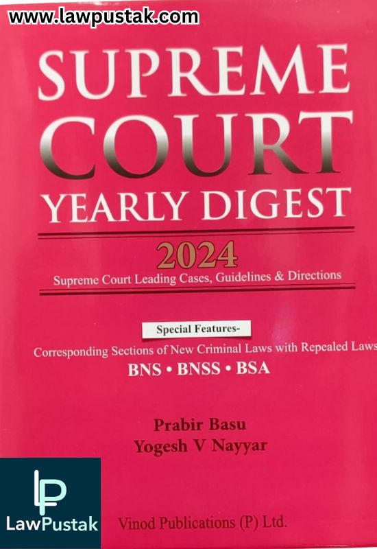 Supreme Court Yearly Digest 2024 By Prabir Basu & Yogesh V Nayyar - Edition 2025 - Vinod Publications