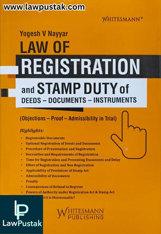 Law of Registration and Stamp Duty of DEEDS - Documents - Instruments by Yogesh V Nayyar | Whitesmann Publishing