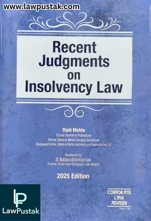 Recent Judgments on Insolvency Law by Dipti Mehta | Edition 2025 | LMP