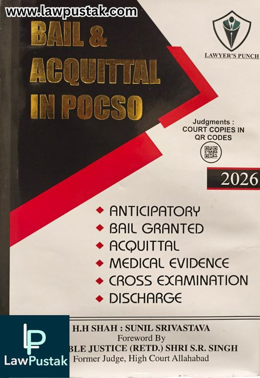 Bail & Acquittal in POCSO Act 2012 - 1st Edition 2026 - by Justice (Retd.) S.R. Singh | Priytej Publications