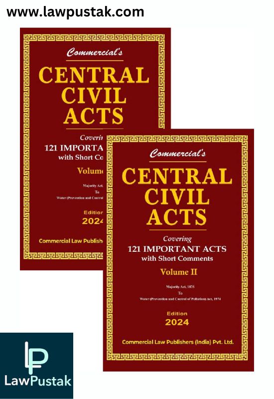 Central Civil Acts Covering 121 Important Acts With Short Comments (Set Of 2 Volumes) | Edition 2024 | Commercial Law Publishers (India) Pvt. Ltd.