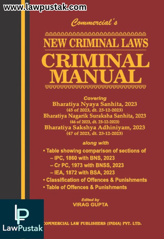 New Criminal Laws | Criminal Manual | Edition 2025 | (COVERING) BNS 2023, BNSS 2023 & BSA 2023 | Commercial Law Publishers (India) Pvt. Ltd.