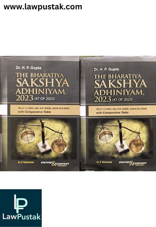 The Bharatiya Sakshya Adhiniyam, 2023 (47 of 2023) (Set of 2 Volumes) by Dr. H. P. Gupta | Dwivedi & Company