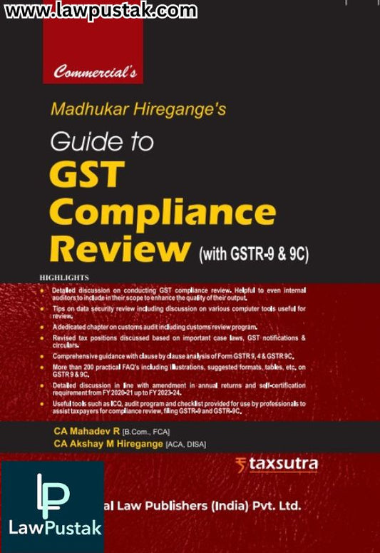 Guide To GST Compliance Review ( with GSTR-9 & 9C) By Madhukar Narayan Hiregange - Edition 2024 - Commercial Law Publisher