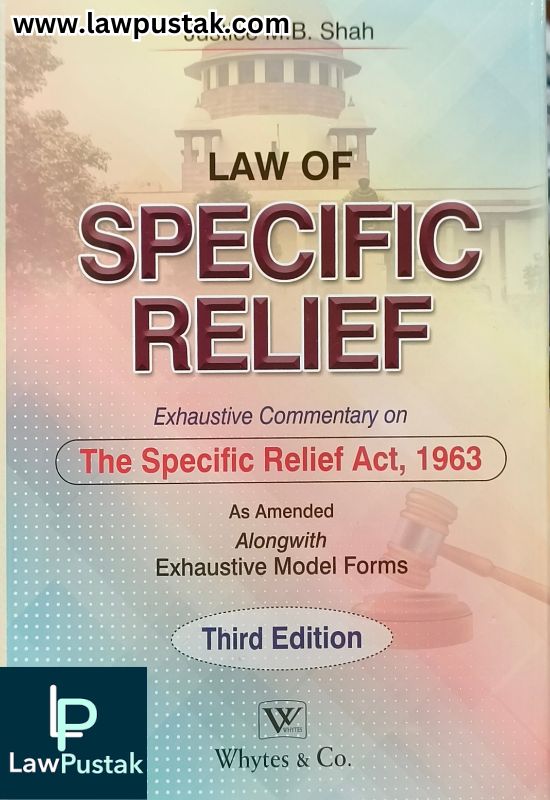 Commentary on Specific Relief Act-Just M.B. Shah-3nd Edition 2025-Whytes & Co.