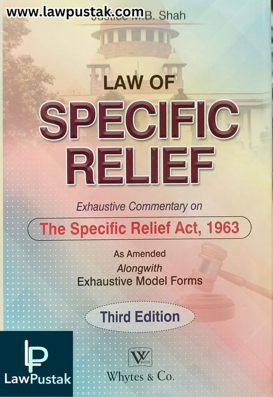 Commentary on Specific Relief Act-Just M.B. Shah-3nd Edition 2025-Whytes & Co.
