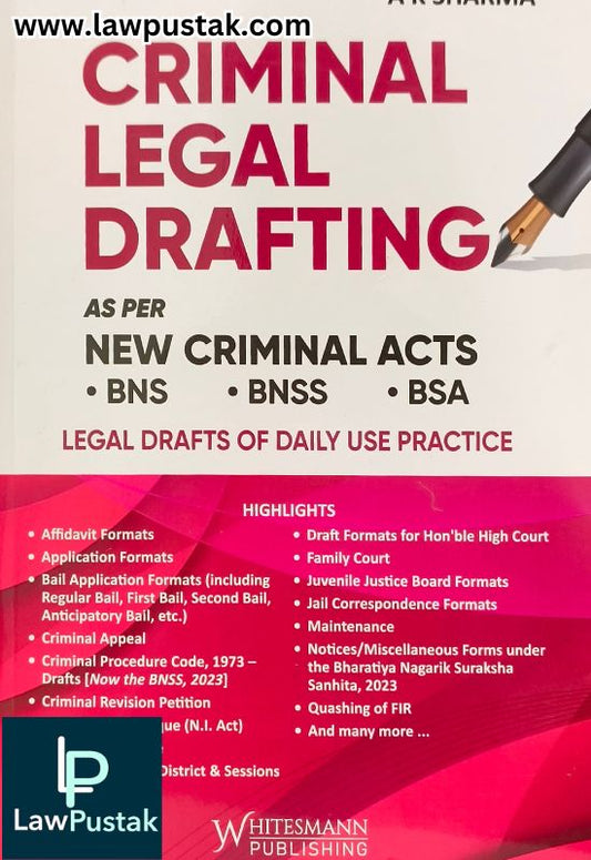 Criminal Legal Drafting as per New Criminal Acts BNS, BNSS, BSA By A K SHARMA Latest Edition 2025 | Whitesmann Publishing