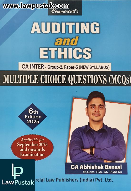 Auditing and Ethics - CA Inter - Group-2, Paper-5 (New Syllabus) (Multiple Choice Questions (MCQs) Applicable for September 2025 and onwards Examination by CA. Abhishek Bansal - 6th Edition 2025 | Commercial Law Publishers