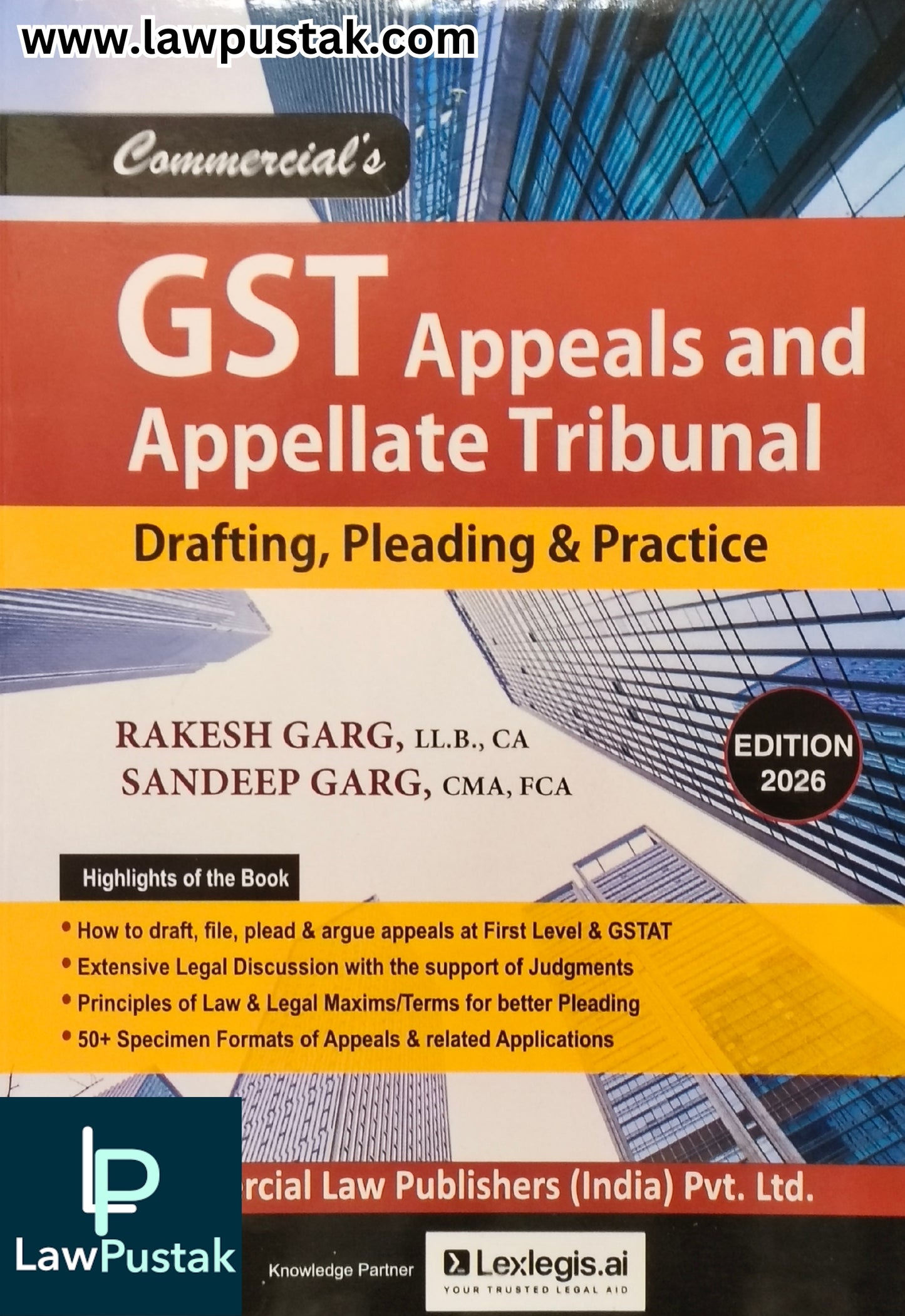 GST Appeals and Appellate Tribunal Drafting, Pleading & Practice by Rakesh Garg and Sandeep Garg - Edition 2026 | Commercial Law Publishers (India) Pvt. Ltd.