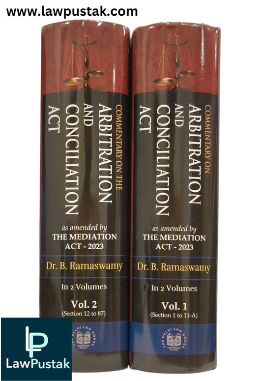 Commentary on the Arbitration and Conciliation Act by Dr. B Ramaswamy (In 2 Volumes) Latest 2024 Edition - Delhi Law House