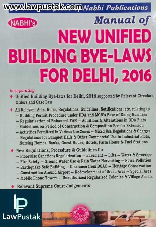 Manual of New Unfied Building Bye-Laws for Delhi, 2016 | A Nabhi Publication
