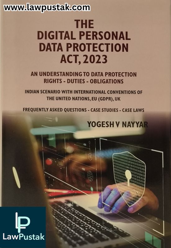 The Digital Personal Data Protection Act 2023 By Yogesh V Nayyar Edition 2025 - Whitesmann Publishing