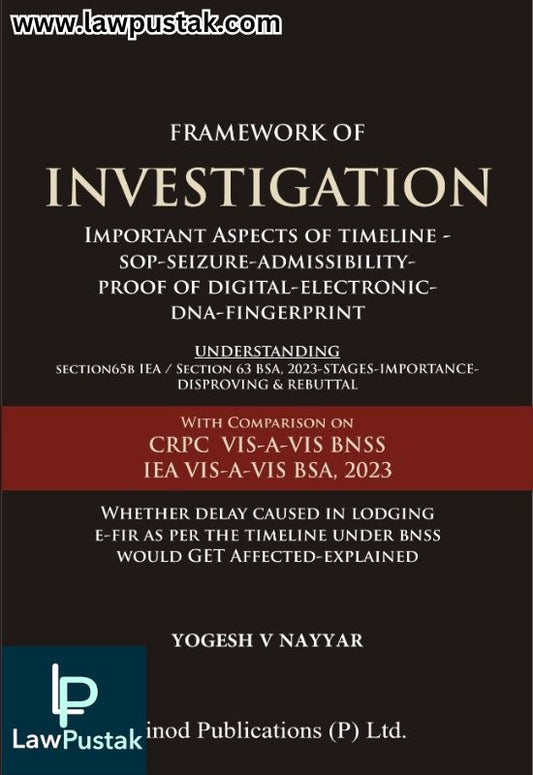 Framework of Investigation Important Aspects Of Timeline-Sop-Seizure-Admissibility-Proof Of Digital-Electronic-DNA-Fingerprint By Yogesh V Nayyar - Vinod Publication
