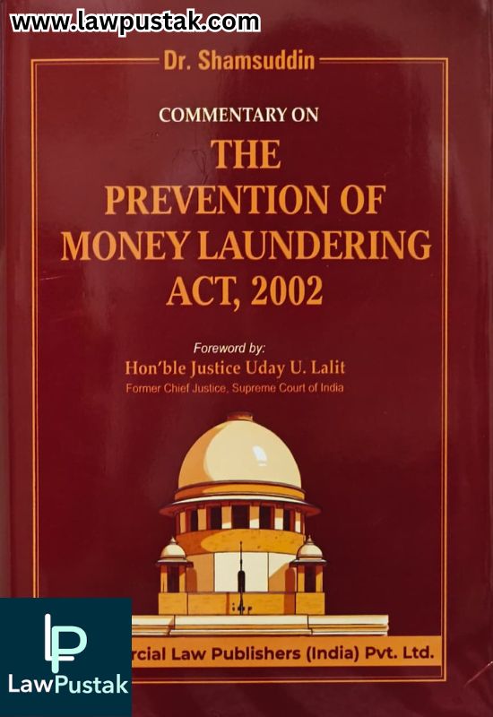 Commentary on The Prevention of Money Laundering Act, 2002 by Dr. Shamsuddin | Commercial Law Publishers (India) Pvt. Ltd.
