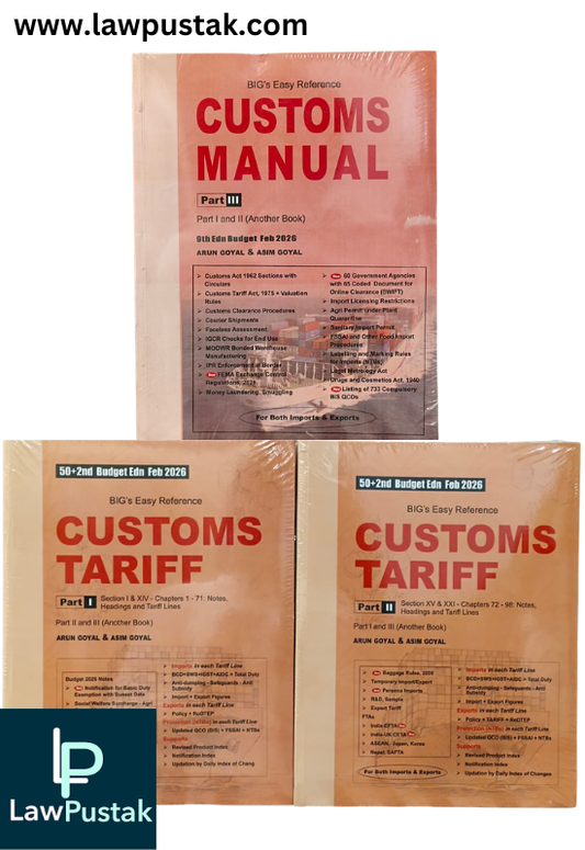 BIG's Easy Reference CUSTOMS TARIFF and MANUAL with IGST, Import Policy, FTA for Imports-Exports Part-I , Part-II And part-III (Set Of 3 PARTS) By Arun Goyal & Asim Goyal