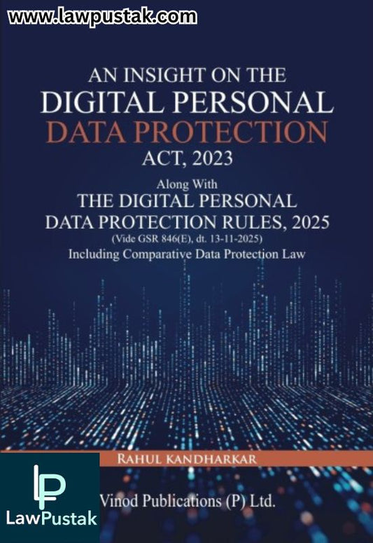 An Insight on the Digital Personal Data Protection Act, 2023 | Along With The Digital Personal Data Protection Rules, 2025 by Rahul Kandharkar | Vinod Publications (P) Ltd.