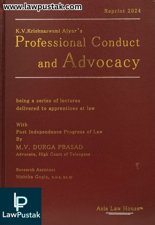 K.V. Krishnaswami Aiyar's Professional Conduct and Advocacy by M.V. Durga Prasad - Reprint 2024 - Asia Law House