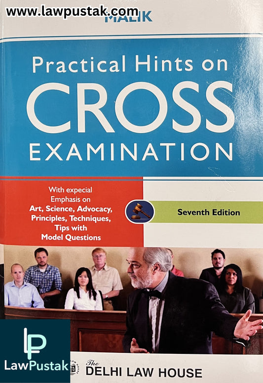 Practical Hints on Cross Examination by Malik - 7th Edition 2025 | Delhi Law House