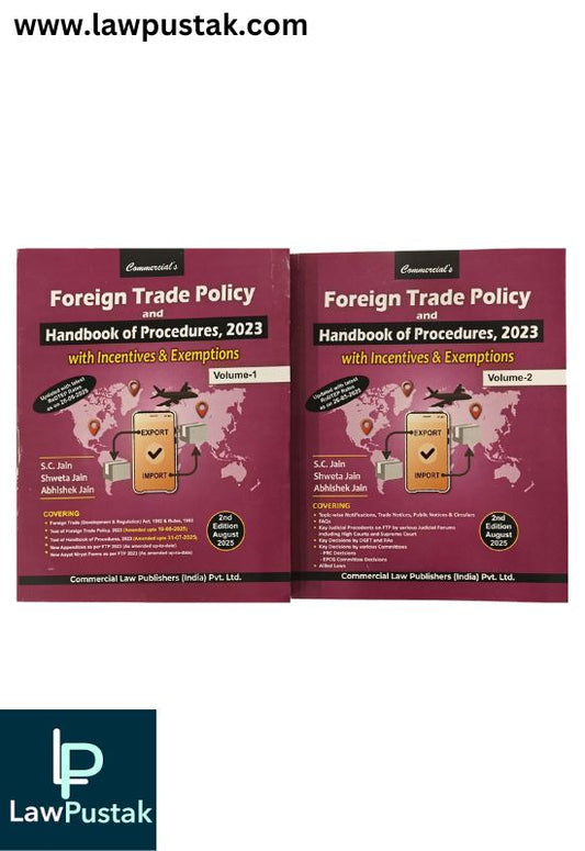Foreign Trade Policy and Handbook of Procedure, 2023 with Incentives & Exemptions by S.C. Jain, Shweta Jain & Abhishek Jain - 2nd Edition August 2025 (Set of 2 Volumes) | Commercial Law Publishers (India) Pvt. Ltd.