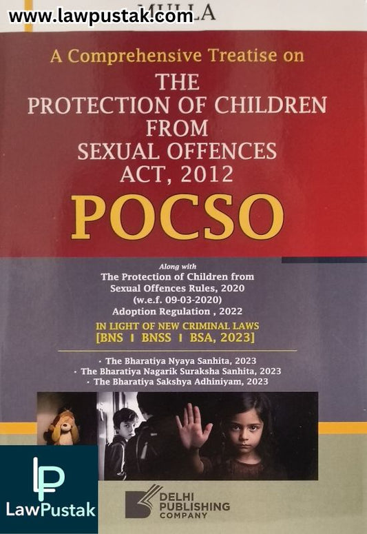 Mulla's A Comperhansive Treatise on The Protection of Children From Sexual Offences Act, 2012 (POCSO) - Edition 2025 | Delhi Law House
