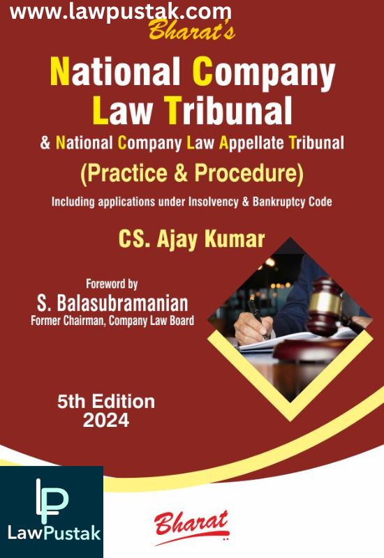 National Company Law Tribunal (Practice & Procedure) By Cs. Ajay Kumar-5th Edition 2024-Bharat Law House