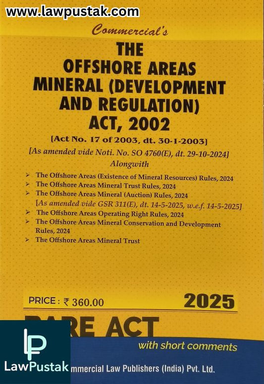 The Offshore Areas Mineral (Development And Regulation) Act, 2002 Bare Act - Edition 2025 | Commercial Law Publishers (India) Pvt. Ltd.