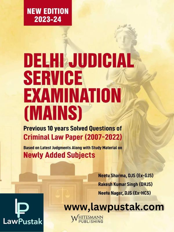 DELHI JUDICIAL SERVICE EXAMINATION (MAINS) Previous 10 Years Solved Question Paper( 2007-2022 ) New Edition (2023-24)-Whitesmann